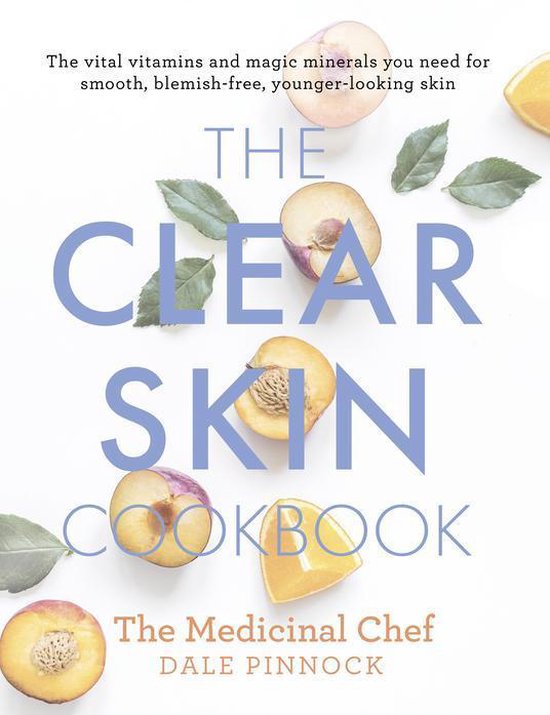 The Clear Skin Cookbook