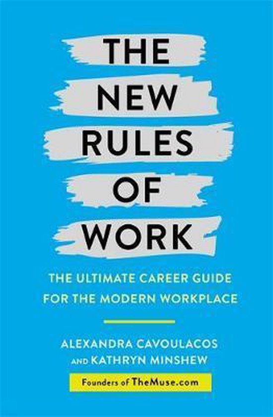 The New Rules of Work The ultimate career guide for the modern workplace