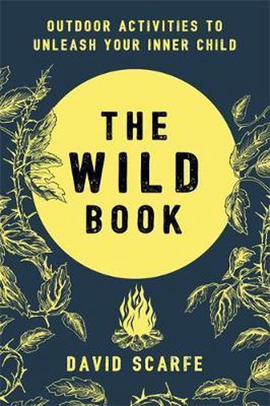 The Wild Book Outdoor Activities to Unleash Your Inner Child