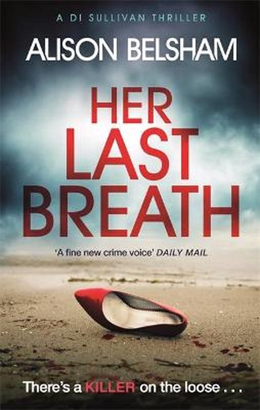 Her Last Breath The new crime thriller from the international bestseller Sullivan and Mullins