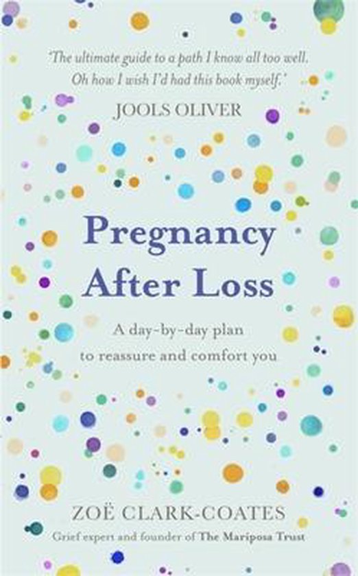 Pregnancy After Loss A daybyday plan to reassure and comfort you