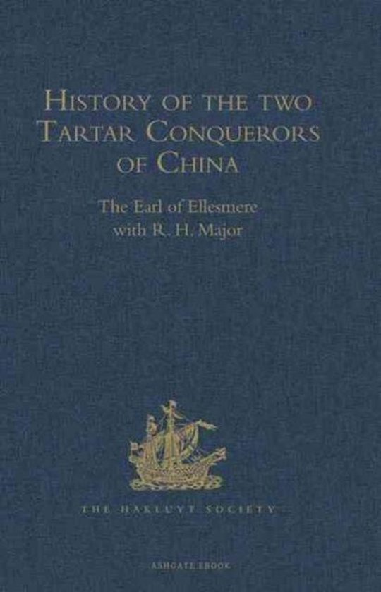 History of the Two Tartar Conquerors of China, Including the Two Journeys into Tartary of Father Ferdinand Verbiest in the Suite of the Emperor Kang-hi