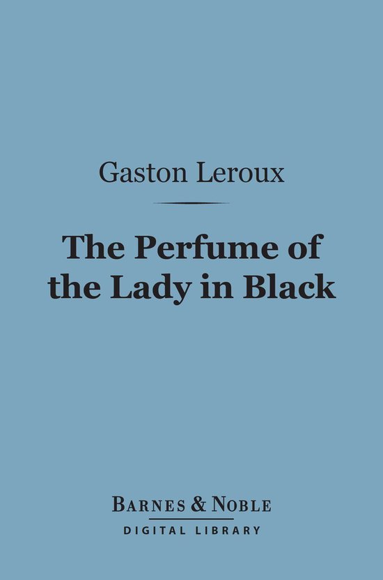 Barnes & Noble Digital Library - The Perfume of the Lady in Black (Barnes & Noble Digital Library)