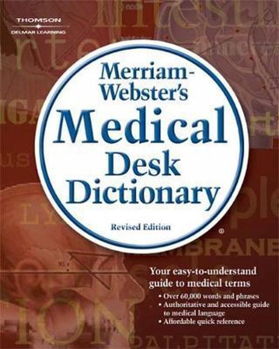 Merriam-Webster's Medical Desk Dictionary