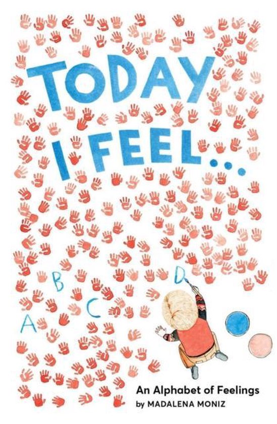 Today I Feel ...: an Alphabet of Feelings