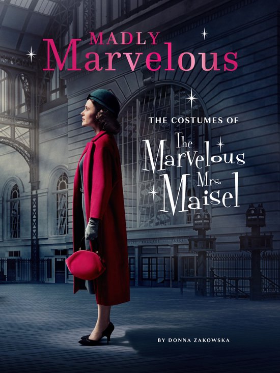 Madly Marvelous: The Costumes of the Marvelous Mrs. Maisel