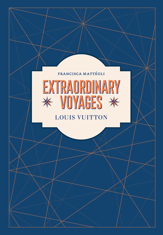 Louis Vuitton: Extraordinary Voyages