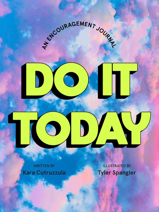 Start Before You’re Ready- Do It Today: An Encouragement Journal