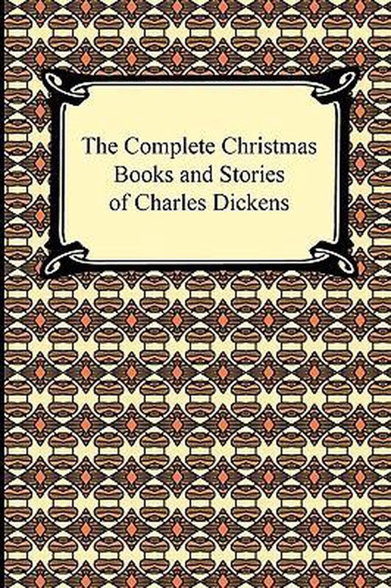 The Complete Christmas Books and Stories of Charles Dickens