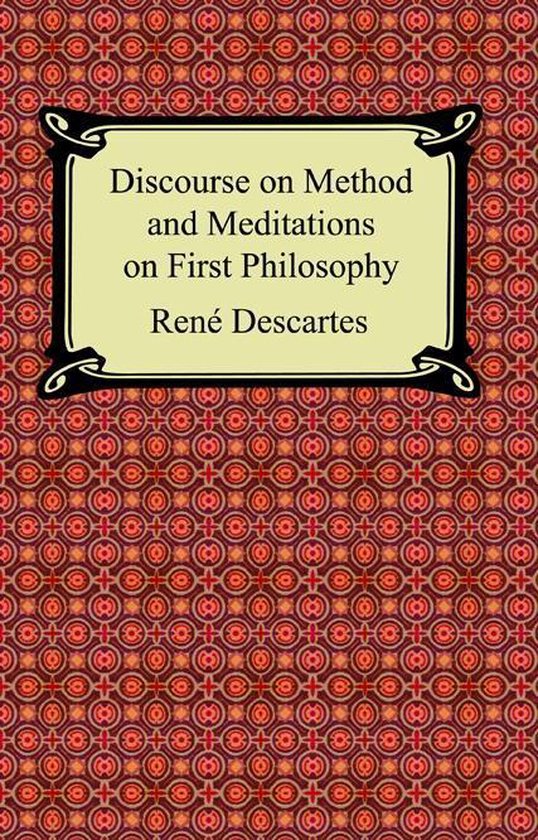 Discourse on Method and Meditations on First Philosophy