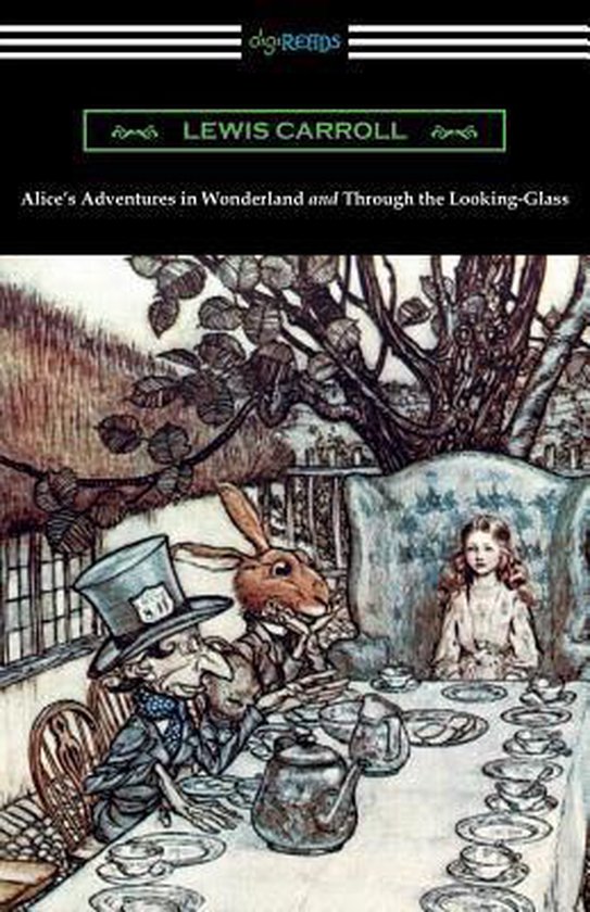 Alice's Adventures in Wonderland and Through the Looking-Glass (with the Complete Original Illustrations by John Tenniel)