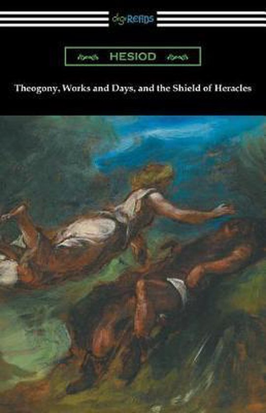 Theogony, Works and Days, and the Shield of Heracles