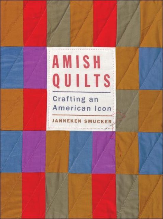 Amish Quilts - Crafting an American Icon