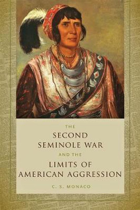 The Second Seminole War and the Limits of American  Aggression