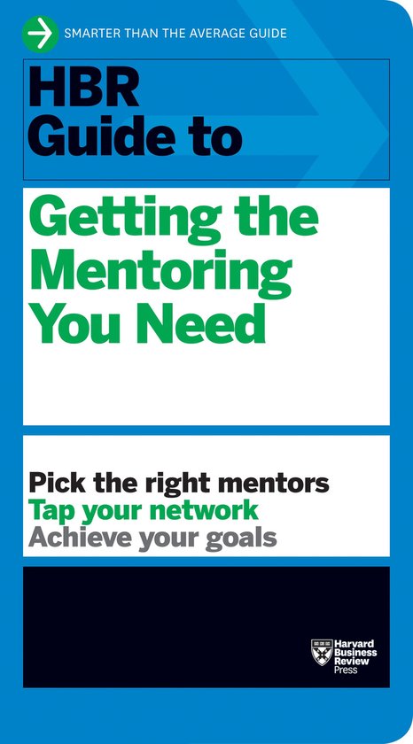 HBR Guide To Getting The Mentoring You N