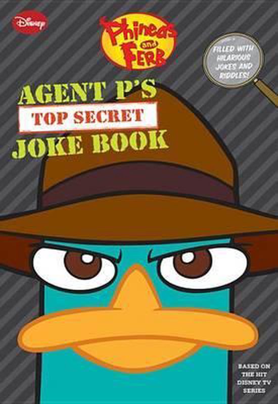 Phineas and Ferb Agent P's Top-Secret Joke Book (a Book of Jokes and Riddles)