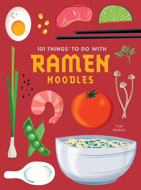 101 Things to do With - 101 Things to Do with Ramen Noodles