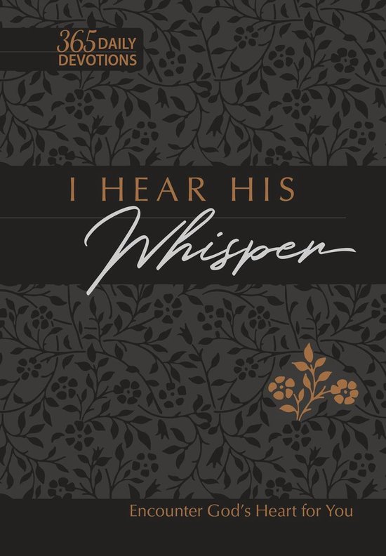 The Passion Translation Devotionals - I Hear His Whisper 365 Daily Devotions (Gift Edition)