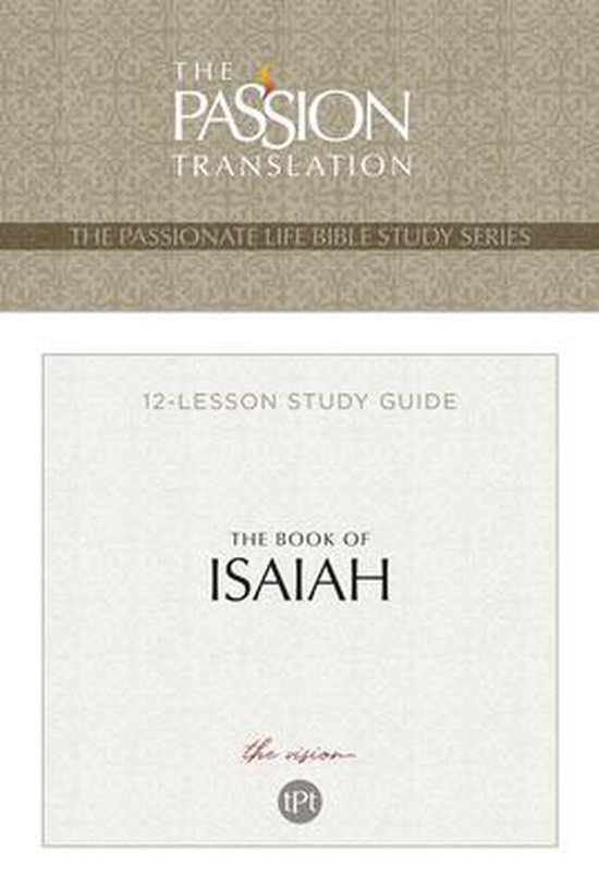 The Passionate Life Bible Series: The Book of Isaiah