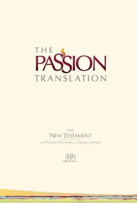 The Passion Translation Nt with Psalms, Proverbs and Song of Songs (2020 Edn) Hb Ivory