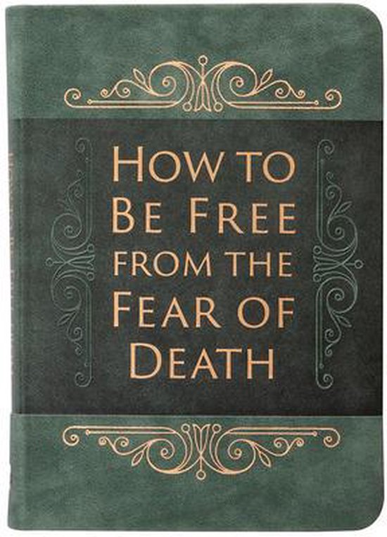 How to be Free from the Fear of Death