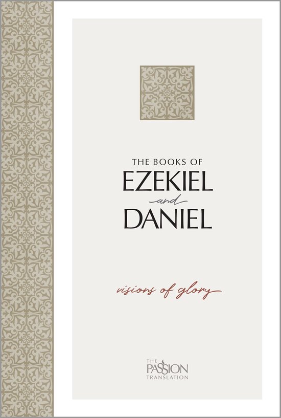 The Passion Translation - The Books of Ezekiel and Daniel