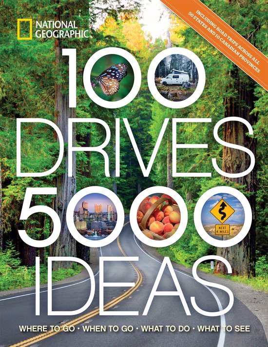 100 Drives, 5,000 Ideas Where to Go, When to Go, What to See, What to Do