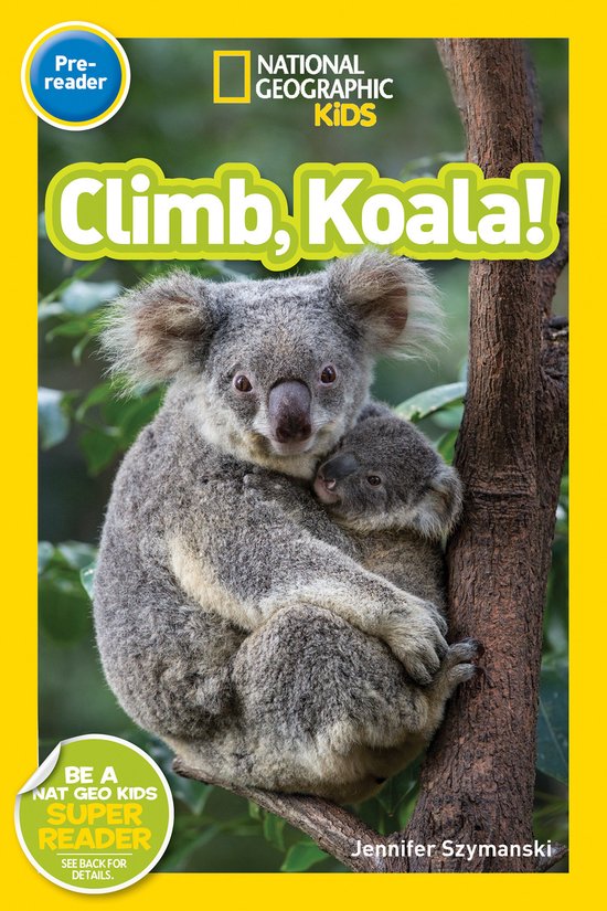 Readers- National Geographic Readers: Climb, Koala!