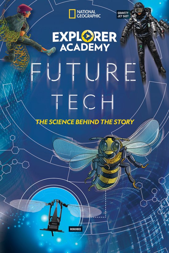 Explorer Academy Future Tech The Science Behind the Story Explorer Academy