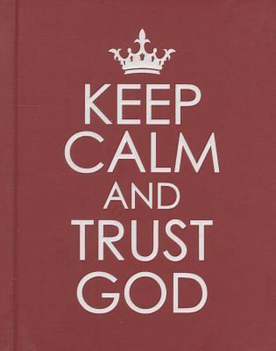 Keep Calm and Trust God