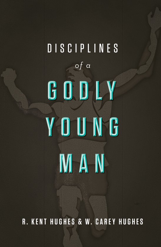 Disciplines of a Godly Young Man