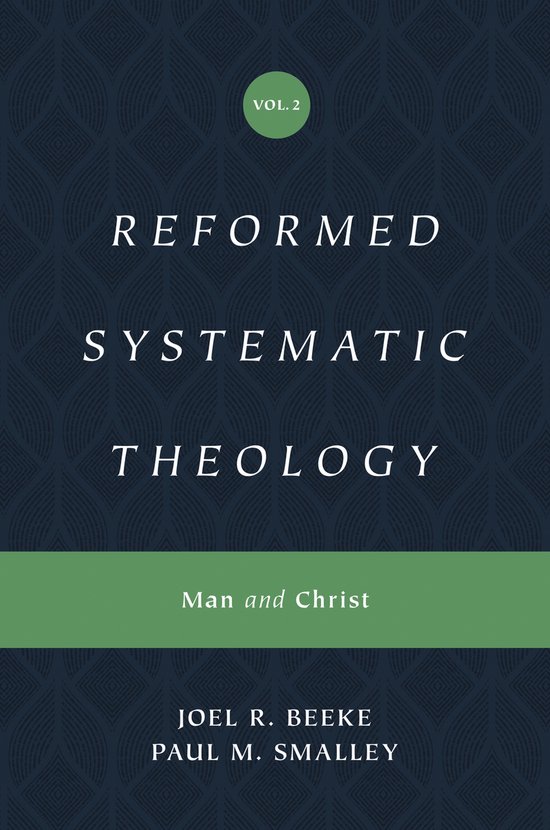 Reformed Systematic Theology, Volume 2 Volume 2 Man and Christ