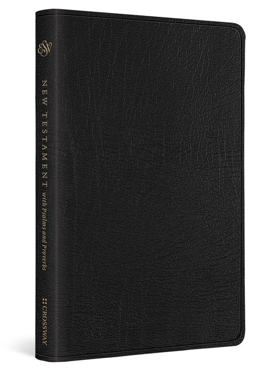 ESV New Testament with Psalms and Proverbs