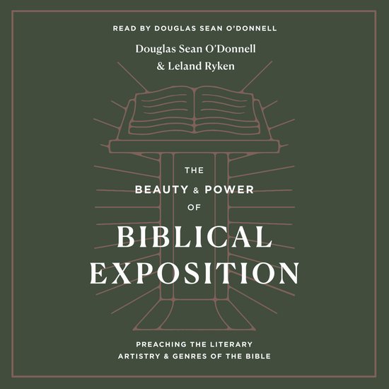 The Beauty and Power of Biblical Exposition