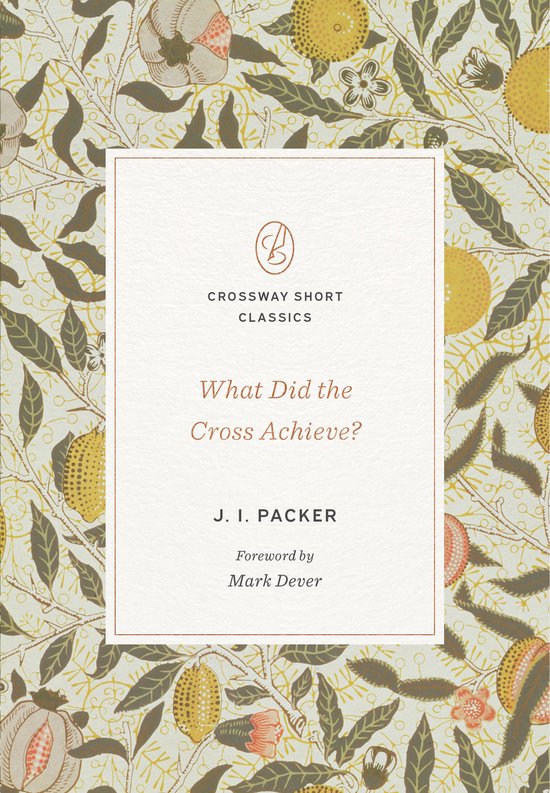 Crossway Short Classics- What Did the Cross Achieve?