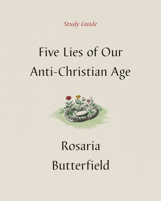 Five Lies of Our Anti-Christian Age Study Guide