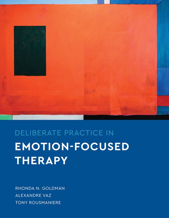 Essentials of Deliberate Practice Series- Deliberate Practice in Emotion-Focused Therapy