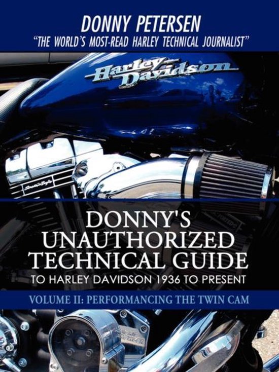 Donny's Unauthorized Technical Guide to Harley Davidson 1936 to Present