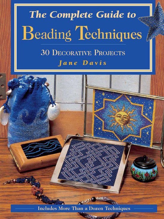 The Complete Guide to Beading Techniques