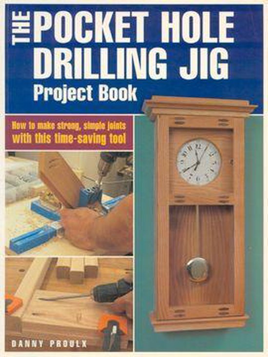 The Pocket Hole Drilling Jig Project Book