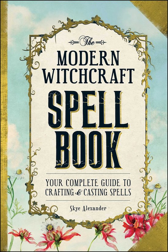 Modern Witchcraft Magic, Spells, Rituals - The Modern Witchcraft Spell Book