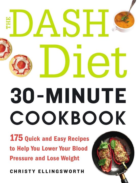 The DASH Diet 30-Minute Cookbook