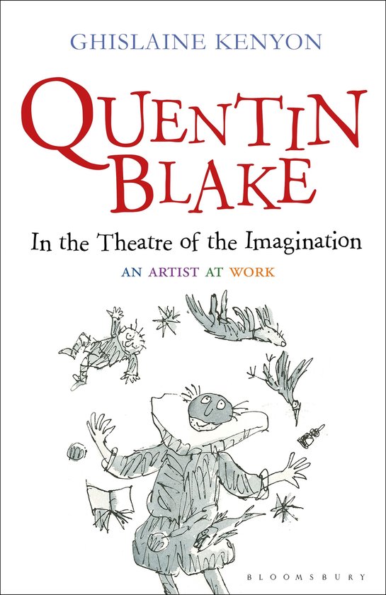 Quentin Blake: In the Theatre of the Imagination