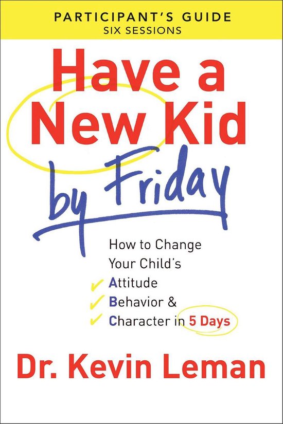 Have a New Kid By Friday Participant's Guide