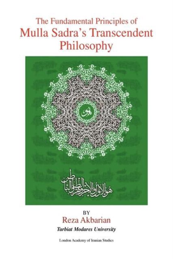 The Fundamental Principles of Mulla Sadra's Transcendent Philosophy