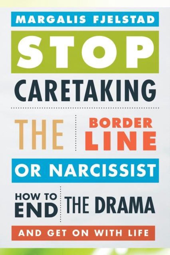 Stop Caretaking The Borderline or Narcis