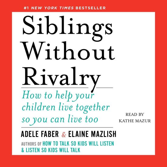 Siblings Without Rivalry