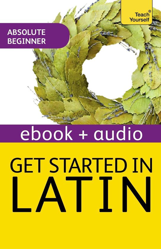 Get Started in Beginner's Latin: Teach Yourself (New Edition)