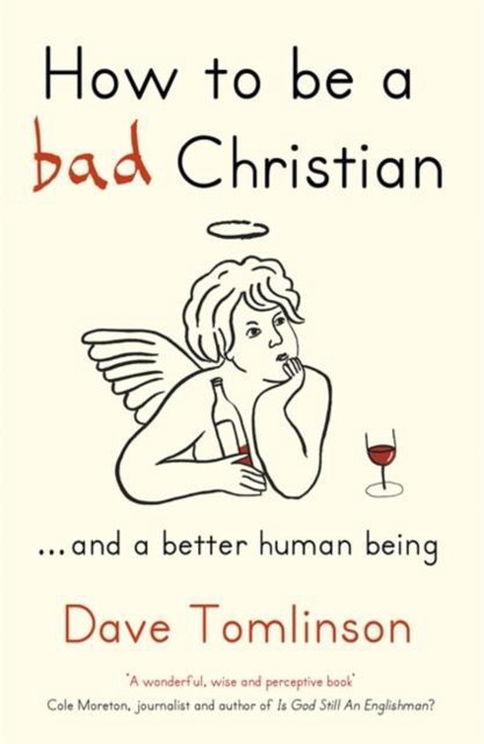 How To Be A Bad Christian