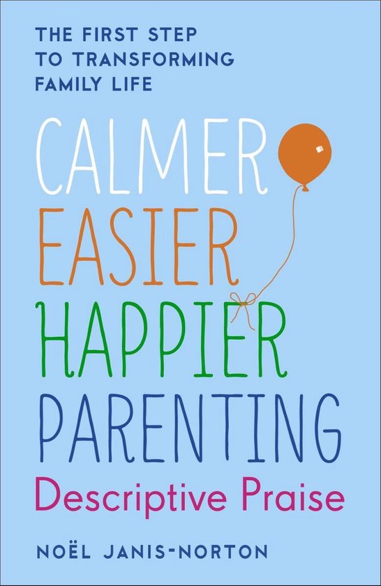 Calmer, Easier, Happier Parenting: Descriptive Praise